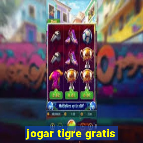 jogar tigre gratis